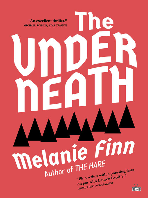 Title details for The Underneath by Melanie Finn - Available